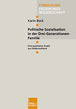 Kartonierter Einband Politische Sozialisation in der Drei-Generationen-Familie von Karin Bock