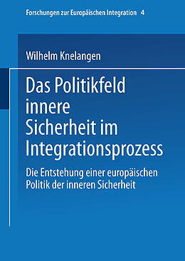 Kartonierter Einband Das Politikfeld innere Sicherheit im Integrationsprozess von Wilhelm Knelangen