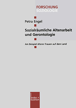 Kartonierter Einband Sozialräumliche Altenarbeit und Gerontologie von Petra Engel
