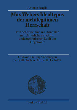Kartonierter Einband Max Webers Idealtypus der nichtlegitimen Herrschaft von Antonio Scaglia