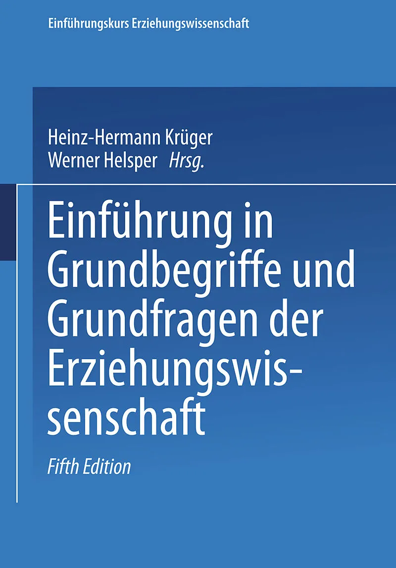 Einführung in Grundbegriffe und Grundfragen der Erziehungswissenschaft