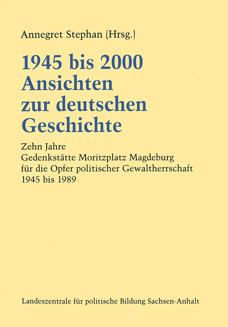 1945 bis 2000 Ansichten zur deutschen Geschichte