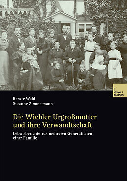 Kartonierter Einband Die Wiehler Urgroßmutter und ihre Verwandtschaft von Renate Wald, Susanne Zimmermann