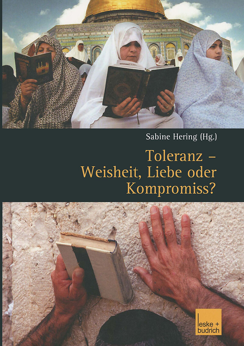 Toleranz  Weisheit, Liebe oder Kompromiss?