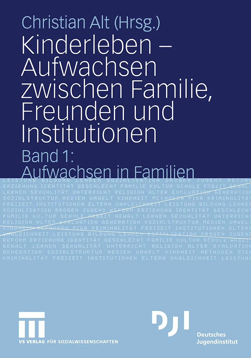 Kinderleben  Aufwachsen zwischen Familie, Freunden und Institutionen
