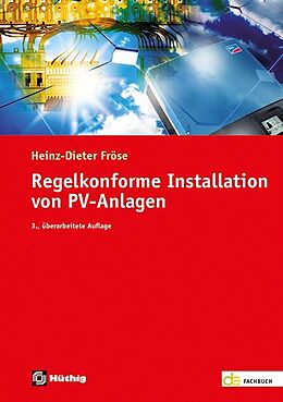 Kartonierter Einband Regelkonforme Installation von PV-Anlagen von Heinz-Dieter Fröse