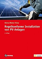 Kartonierter Einband Regelkonforme Installation von PV-Anlagen von Heinz-Dieter Fröse