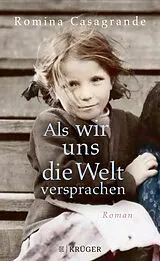 Fester Einband Als wir uns die Welt versprachen von Romina Casagrande