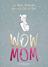 Fester Einband WOW MOM von Lisa Harmann, Katharina Nachtsheim