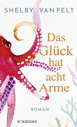 Fester Einband Das Glück hat acht Arme von Shelby Van Pelt