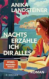 Fester Einband Nachts erzähle ich dir alles von Anika Landsteiner