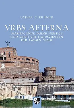 E-Book (epub) VRBS AETERNA von Lothar C. Rilinger