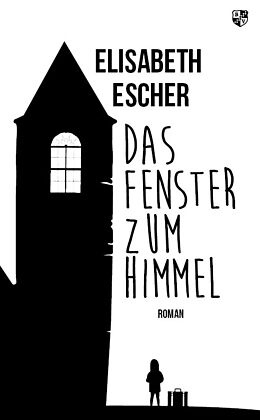 Kartonierter Einband Das Fenster zum Himmel von Elisabeth Escher