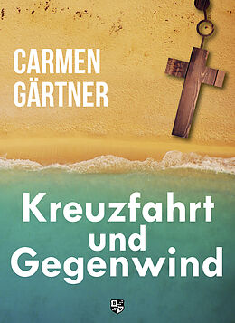 Paperback Kreuzfahrt und Gegenwind von Carmen Gärtner