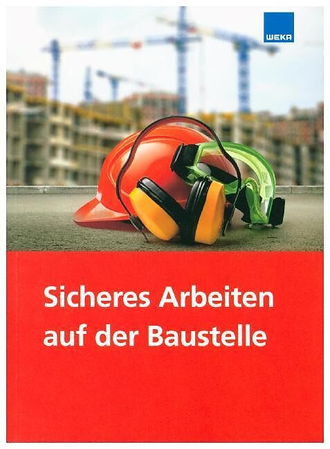 Sicheres Arbeiten auf der Baustelle