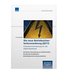 Kartonierter Einband Die neue Betriebssicherheitsverordnung (2017) Praxiskommentierung für die Elektrofachkraft von Ernst Schneider
