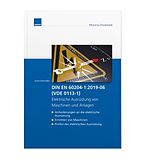 Kartonierter Einband (Kt) DIN EN 60204-1:2019-06 (VDE 0113-1) - Elektrische Ausrüstung von Maschinen und Anlagen - von Ernst Schneider
