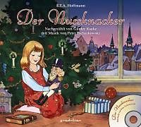 Fester Einband Der Nussknacker + CD - Mit Musik von Peter Tschaikowski von E.T.A. Hoffmann