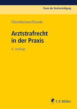 Fester Einband Arztstrafrecht in der Praxis von Karsten Gaede, Klaus Ulsenheimer