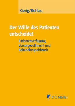 Kartonierter Einband Der Wille des Patienten entscheidet von Franz Otto Kierig, Wolfgang Behlau