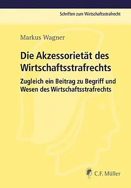 E-Book (epub) Die Akzessorietät des Wirtschaftsstrafrechts von Markus Wagner