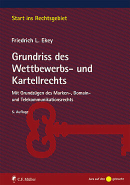 Kartonierter Einband Grundriss des Wettbewerbs- und Kartellrechts von Friedrich L. Ekey