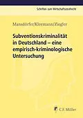 E-Book (pdf) Subventionskriminalität in Deutschland von Marco Mansdörfer, Sebastian Kleemann, Matthias Ziegler