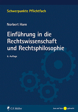 Kartonierter Einband Einführung in die Rechtswissenschaft und Rechtsphilosophie von Norbert Horn