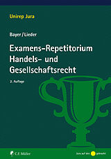 Kartonierter Einband Examens-Repetitorium Handels- und Gesellschaftsrecht von Walter Bayer, Jan Lieder