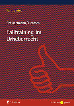 Kartonierter Einband Falltraining im Urheberrecht von Rolf Schwartmann, Christian-Henner Hentsch