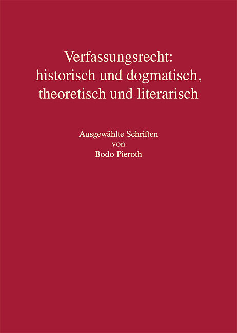 Verfassungsrecht: historisch und dogmatisch, theoretisch und literarisch