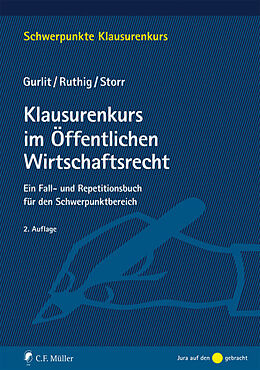 Kartonierter Einband Klausurenkurs im Öffentlichen Wirtschaftsrecht von Elke Gurlit, Josef Ruthig, Stefan Storr