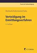E-Book (epub) Verteidigung im Ermittlungsverfahren von Jens Bosbach, Jan Caba, Julian Ackermann