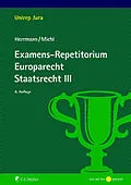 E-Book (epub) Examens-Repetitorium Europarecht. Staatsrecht III von Christoph Herrmann, Walther Michl