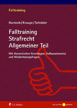 E-Book (epub) Falltraining Strafrecht Allgemeiner Teil von Stefanie Harnisch, Sascha Knaupe, Richard Schröder