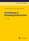 E-Book (epub) Verteidigung in Betäubungsmittelsachen von Alexander Eberth, Eckhart Müller, Matthias Schütrumpf