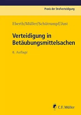E-Book (epub) Verteidigung in Betäubungsmittelsachen von Alexander Eberth, Eckhart Müller, Matthias Schütrumpf