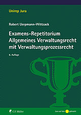 Kartonierter Einband Examens-Repetitorium Allgemeines Verwaltungsrecht mit Verwaltungsprozessrecht von Robert Uerpmann-Wittzack