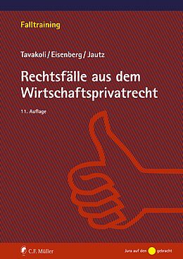 E-Book (epub) Rechtsfälle aus dem Wirtschaftsprivatrecht von Anusch Tavakoli, Claudius Eisenberg, Ulrich Jautz