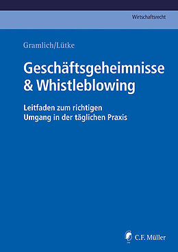 Fester Einband Geschäftsgeheimnisse &amp; Whistleblowing von Ludwig Gramlich, Hans-Josef Lütke