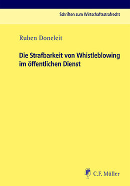 Kartonierter Einband Die Strafbarkeit von Whistleblowing im öffentlichen Dienst von Ruben Doneleit