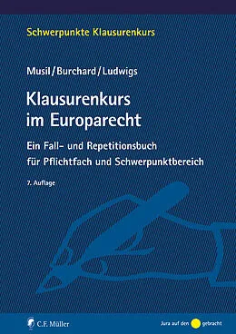 E-Book (epub) Klausurenkurs im Europarecht von Andreas Musil, Markus Ludwigs, Daniel Burchard
