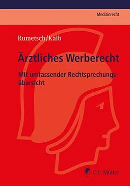 E-Book (epub) Ärztliches Werberecht von Virgilia Rumetsch, Peter Kalb