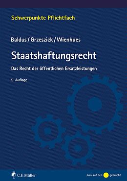 E-Book (epub) Staatshaftungsrecht von Manfred Baldus, Bernd Grzeszick, Sigrid Wienhues