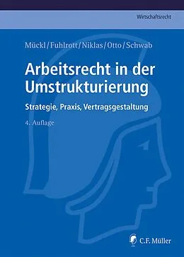 E-Book (epub) Arbeitsrecht in der Umstrukturierung von Patrick Mückl, Michael Fuhlrott, Thomas Niklas