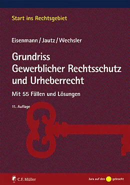 E-Book (epub) Grundriss Gewerblicher Rechtsschutz und Urheberrecht von Hartmut Eisenmann, Ulrich Jautz, Andrea Wechsler