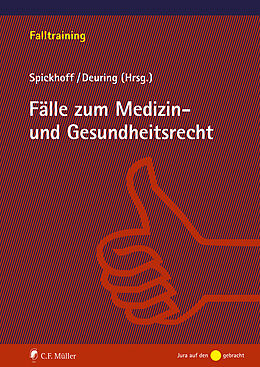 Kartonierter Einband Fälle zum Medizin- und Gesundheitsrecht von Andreas Spickhoff, Silvia Deuring