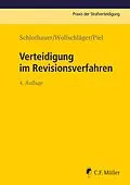 E-Book (epub) Verteidigung im Revisionsverfahren von Reinhold Schlothauer, Sebastian Wollschläger, Hannah Milena Piel