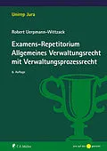 E-Book (epub) Examens-Repetitorium Allgemeines Verwaltungsrecht mit Verwaltungsprozessrecht von Robert Uerpmann-Wittzack
