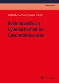 E-Book (epub) Rechtshandbuch Cybersicherheit im Gesundheitswesen von Philipp Adelberg, Victoria Copeland, Tilmann Dittrich